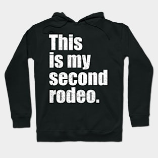 This Is My Second Rodeo Hoodie